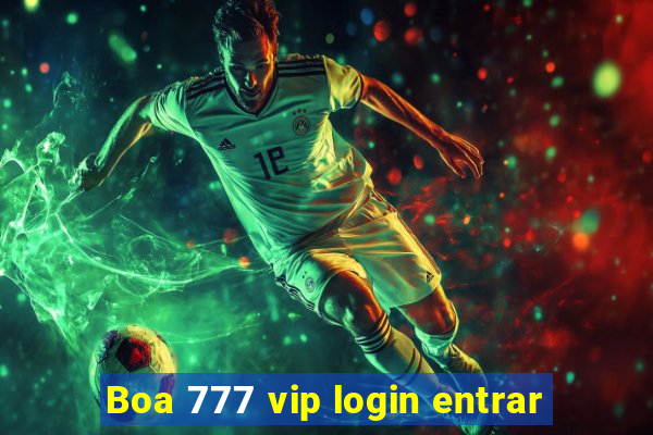 Boa 777 vip login entrar